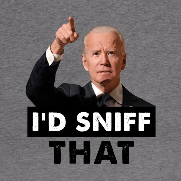 I'd Sniff That. Anti Joe Biden Funny by luikwiatkowska